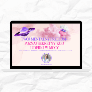 MASTERKLASA - Twój MENTALNY przełom - poznaj sekretny KOD Liderki w MOCy - Dr Anna Donesz